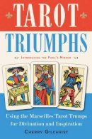 Cherry Gilchrist - Tarot Triumphs: Using the Marseilles Tarot Trumps for Divination and Inspiration - 9781578636044 - V9781578636044