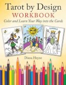 Diana Heyne - Tarot by Design Workbook: Color and Learn Your Way into the Cards - 9781578636075 - V9781578636075