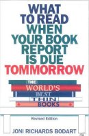 Joni Richards Bodart - The World's Best Thin Books. What to Read When Your Book Report is Due Tomorrow.  - 9781578860074 - V9781578860074