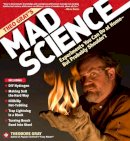 Theodore Gray - Theo Gray's Mad Science: Experiments You Can Do At Home - But Probably Shouldn't - 9781579127916 - V9781579127916