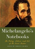 Carolyn Vaughan - Michelangelo's Notebooks: The Poetry, Letters and Art of the Great Master - 9781579129798 - V9781579129798