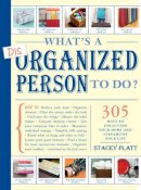 Stacey Platt - What's a Disorganized Person to Do? - 9781579653729 - V9781579653729