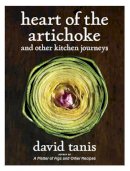 David Tanis - Heart of the Artichoke and Other Kitchen Journeys - 9781579654078 - V9781579654078