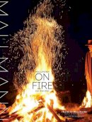 Francis Mallmann - Mallmann on Fire - 9781579655372 - V9781579655372