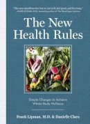 Frank Lipman - The New Health Rules: Simple Changes to Achieve Whole-Body Wellness - 9781579655730 - V9781579655730