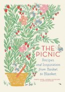 Hanel, Marnie, Slonecker, Andrea, Stevenson, Jen - The Picnic: Recipes and Inspiration from Basket to Blanket - 9781579656089 - V9781579656089