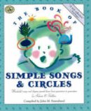John M. Feierabend - The Book of Simple Songs and Circles - 9781579990572 - V9781579990572