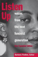 Barbara Findlen - Listen Up: Voices from the Next Feminist Generation, New Expanded Edition - 9781580050548 - V9781580050548