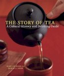 Mary Lou Heiss - The Story of Tea: A Cultural History and Drinking Guide - 9781580087452 - V9781580087452