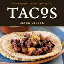 Mark Miller - Tacos: 75 Authentic and Inspired Recipes [A Cookbook] - 9781580089777 - V9781580089777