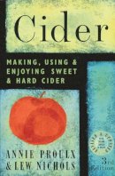 Annie Proulx - Cider: Making, Using & Enjoying Sweet & Hard Cider, 3rd Edition - 9781580175203 - V9781580175203