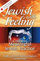 Rabbi Zalman Schachter-Shalomi - Jewish with Feeling: A Guide to Meaningful Jewish Practice - 9781580236911 - V9781580236911