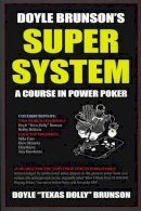 Doyle Brunson - Doyle Brunson´s Super System: A Course in Power Poker! - 9781580420815 - V9781580420815