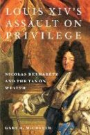 Gary B. Mccollim - Louis XIV's Assault on Privilege - 9781580464147 - V9781580464147