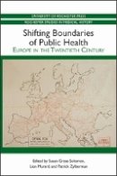 Susan Gross Solomon (Ed.) - Shifting Boundaries of Public Health - 9781580464550 - V9781580464550