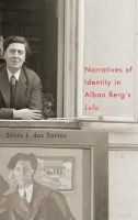 Silvio Dos Santos - Narratives of Identity in Alban Berg's 