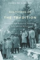 James De Lorenzi - Guardians of the Tradition (Rochester Studies in African History and the Diaspora) - 9781580465199 - V9781580465199