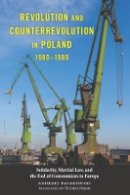 Andrzej Paczkowski - Revolution and Counterrevolution in Poland, 1980-1989 (Rochester Studies in East and Central Europe) - 9781580465366 - V9781580465366