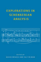 David Beach - Explorations in Schenkerian Analysis (Eastman Studies in Music) - 9781580465595 - V9781580465595