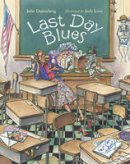 Julie Danneberg - Last Day Blues (Mrs. Hartwells classroom adventures) - 9781580891042 - V9781580891042