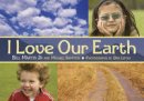 Bill Martin - I Love Our Earth - 9781580891073 - V9781580891073
