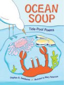 Stephen R. Swinburne - Ocean Soup: A Book of Tide Pool Poems (Rise and Shine) - 9781580892018 - V9781580892018