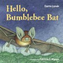 Darrin Lunde - Hello, Bumblebee Bat - 9781580895262 - V9781580895262