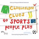 Kathryn Heling - Clothesline Clues to Sports People Play - 9781580896023 - V9781580896023