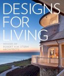 Randy M. Correll - Designs for Living: Houses by Robert A. M. Stern Architects - 9781580933810 - V9781580933810