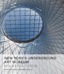 Sandra Bloodworth - New York´s Underground Art Museum: MTA Arts and Design - 9781580934039 - V9781580934039