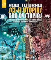 Prentis Rollins - How To Draw Sci-Fi Utopias And Dystopias - 9781580934466 - V9781580934466