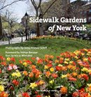 Schiff, Betsy Pinover, Whitaker, Alicia - Sidewalk Gardens of New York (Pinover Schiff) - 9781580934640 - V9781580934640