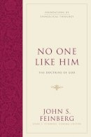John S. Feinberg - No One Like Him: The Doctrine of God (Hardcover) - 9781581348118 - V9781581348118