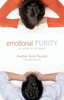 Heather Arnel Paulsen - Emotional Purity: An Affair of the Heart (Includes Study Questions) - 9781581348552 - V9781581348552