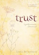 Lydia Brownback - Trust: A Godly Woman's Adornment (On-The-Go Devotionals) - 9781581349573 - 9781581349573
