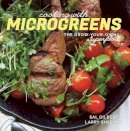 Gilbertie, Sal, Sheehan, Larry - Cooking with Microgreens: The Grow-Your-Own Superfood - 9781581572667 - V9781581572667