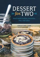 Christina Lane - Dessert For Two: Small Batch Cookies, Brownies, Pies, and Cakes - 9781581572841 - V9781581572841