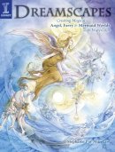 Stephanie Pui-Mun Law - Dreamscapes: Creating Magical Angel, Faery & Mermaid Worlds with Watercolor - 9781581809640 - V9781581809640