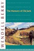 Wendell Berry - The Memory of Old Jack - 9781582430430 - V9781582430430