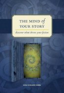 Lenard-Cook, Lisa - The Mind of Your Story: Discover What Drives Your Fiction - 9781582974880 - KEX0232909