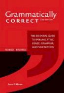Anne Stilman - Grammatically Correct: The Essential Guide to Spelling, Style, Usage, Grammar, and Punctuation - 9781582976167 - V9781582976167