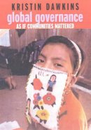 Kristin Dawkins - Global Governance: As If Communities Mattered - 9781583225806 - KRA0011958