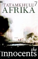 Ttamkhulu Afrika - The Innocents: A Novel - 9781583227220 - V9781583227220