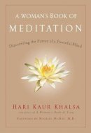 Hari Kaur Khalsa - A Woman's Book of Meditation: Discovering the Power of a Peaceful Mind - 9781583332535 - V9781583332535