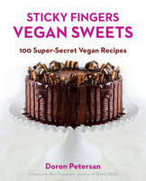 Doron Petersan - Sticky Fingers Vegan Sweets: 100 Super-Secret Vegan Recipes - 9781583335116 - V9781583335116