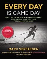 Mark Verstegen - Every Day Is Game Day: Train Like the Pros With a No-Holds-Barred Exercise and Nutrition Plan for Peak Performance - 9781583335536 - V9781583335536