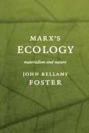 John Bellamy Foster - Marx´s Ecology: Materialism and Nature - 9781583670125 - V9781583670125