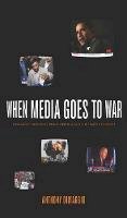 Anthony R. Dimaggio - When Media Goes to War: Hegemonic Discourse, Public Opinion, and the Limits of Dissent - 9781583671993 - V9781583671993