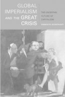 Ernesto Screpanti - Global Imperialism and the Great Crisis: The Uncertain Future of Capitalism - 9781583674475 - V9781583674475