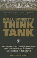 Laurence H. Shoup - Wall Street´s Think Tank: The Council on Foreign Relations and the Empire of Neoliberal Geopolitics, 1976 & #8208; 2014 - 9781583675519 - V9781583675519